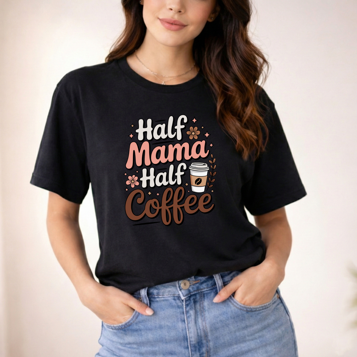 Half mama Half coffee