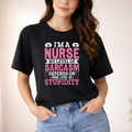 I'm a nurse, my level of sarcasm depends on your level of stupidity