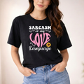 Sarcasm is my love language